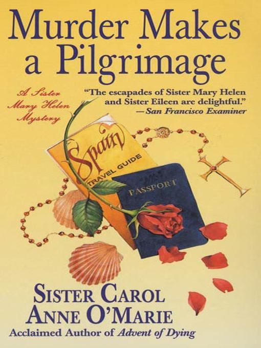 Title details for Murder Makes a Pilgrimage by Sister Carol Anne O'Marie - Available